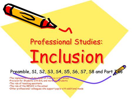 Professional Studies: Inclusion Preamble, S1, S2, S3, S4, S5, S6, S7, S8 and Part Two The implementation of the Code Of Practice in the schoolThe implementation.
