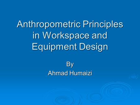 Anthropometric Principles in Workspace and Equipment Design