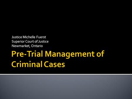 Pre-Trial Management of Criminal Cases