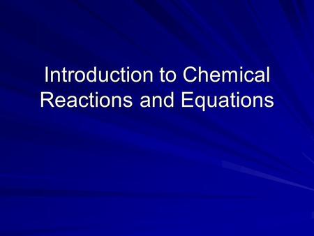 Introduction to Chemical Reactions and Equations