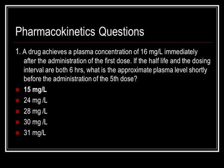 Pharmacokinetics Questions