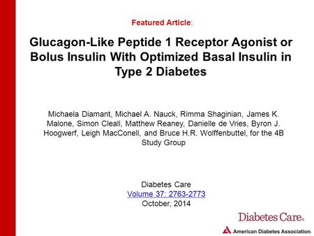 Glucagon-Like Peptide 1 Receptor Agonist or Bolus Insulin With Optimized Basal Insulin in Type 2 Diabetes Featured Article: Michaela Diamant, Michael A.