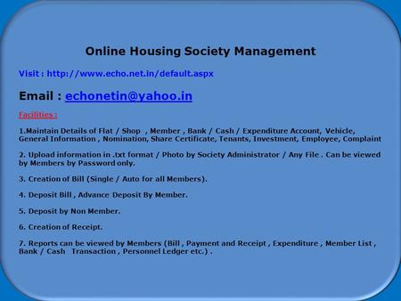 How to start using Software Online Housing Society Management Visit :    Facilities : 1.Maintain.