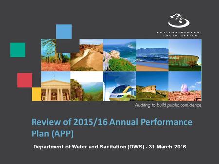 Review of 2015/16 Annual Performance Plan (APP) Department of Water and Sanitation (DWS) - 31 March 2016.