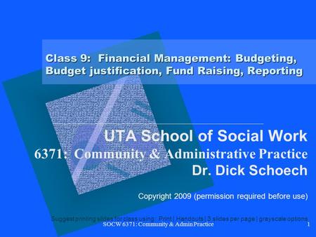 SOCW 6371: Community & Admin Practice Class 9: Financial Management: Budgeting, Budget justification, Fund Raising, Reporting UTA School of Social Work.