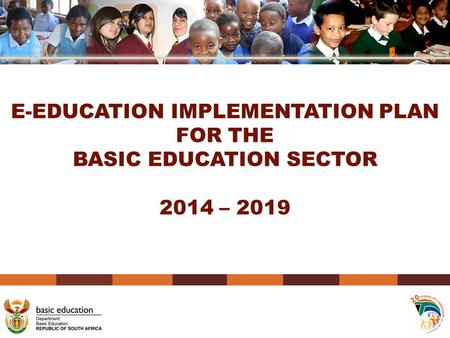E-EDUCATION IMPLEMENTATION PLAN FOR THE BASIC EDUCATION SECTOR – 2019