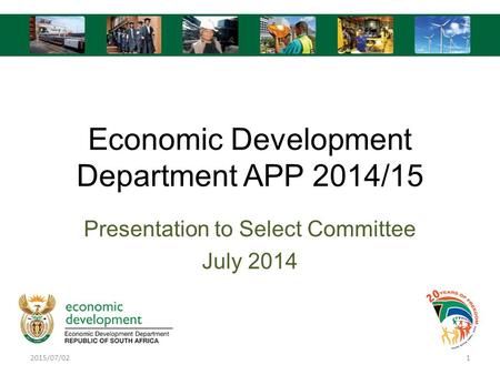 Economic Development Department APP 2014/15 Presentation to Select Committee July 2014 2015/07/021.