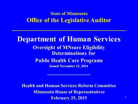 State of Minnesota Office of the Legislative Auditor _____________________________________ Department of Human Services Oversight of MNsure Eligibility.