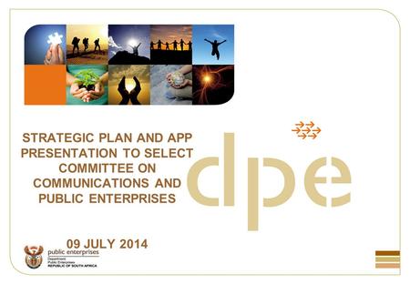 STRATEGIC PLAN AND APP PRESENTATION TO SELECT COMMITTEE ON COMMUNICATIONS AND PUBLIC ENTERPRISES 09 JULY 2014.