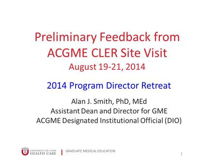 Preliminary Feedback from ACGME CLER Site Visit August 19-21, 2014