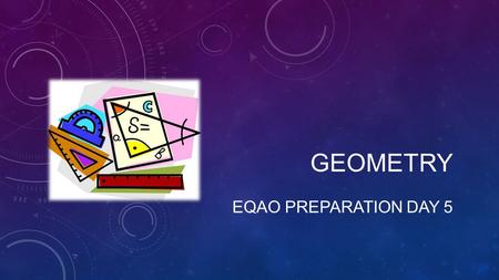 GEOMETRY Eqao preparation day 5.