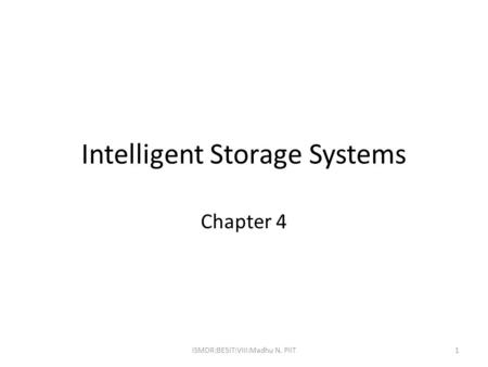 Intelligent Storage Systems