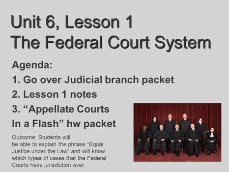 Unit 6, Lesson 1 The Federal Court System