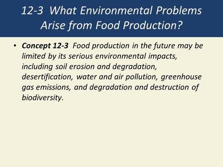 12-3 What Environmental Problems Arise from Food Production?