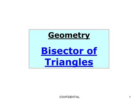 Geometry Bisector of Triangles CONFIDENTIAL.