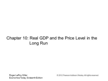 Chapter 10: Real GDP and the Price Level in the Long Run