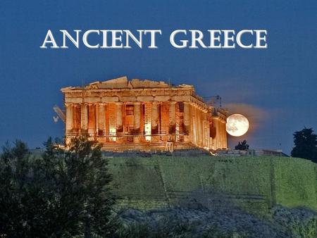 Ancient Greece.