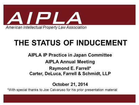 1 1 AIPLA 1 1 American Intellectual Property Law Association THE STATUS OF INDUCEMENT AIPLA IP Practice in Japan Committee AIPLA Annual Meeting Raymond.