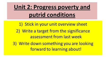 Unit 2: Progress poverty and putrid conditions