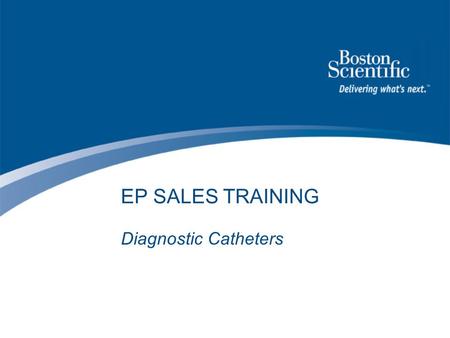 EP SALES TRAINING Diagnostic Catheters.