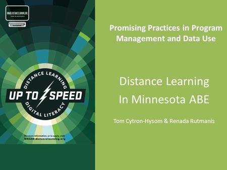 Distance Learning In Minnesota ABE Tom Cytron-Hysom & Renada Rutmanis.