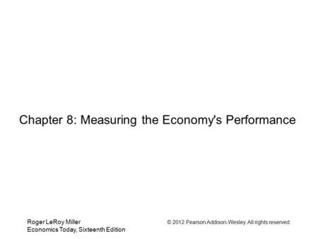 Chapter 8: Measuring the Economy's Performance