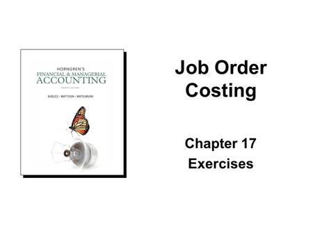 Job Order Costing Chapter 17 Exercises.