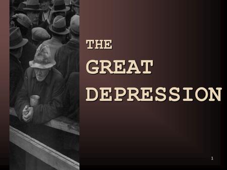 THE GREAT DEPRESSION.