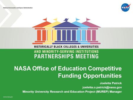 NASA Office of Education Competitive Funding Opportunities Joeletta Patrick Minority University Research and Education Project.