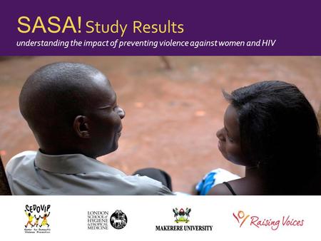 SASA! Study Results understanding the impact of preventing violence against women and HIV.