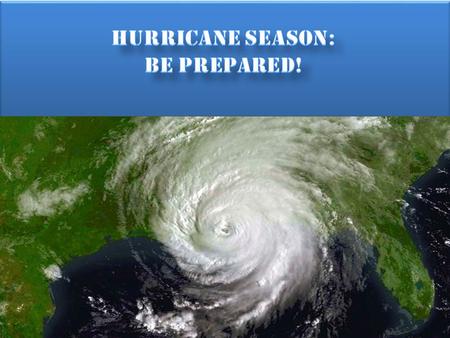  Hurricane Season  HURCON’s  Family Disaster Kit  Sheltering On Base  Evacuations  Returning Home.
