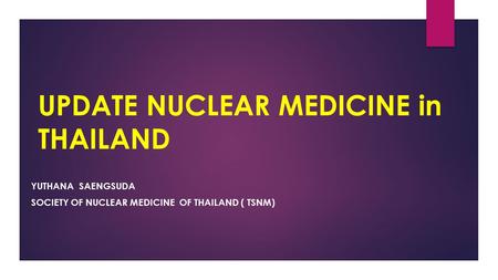 UPDATE NUCLEAR MEDICINE in THAILAND