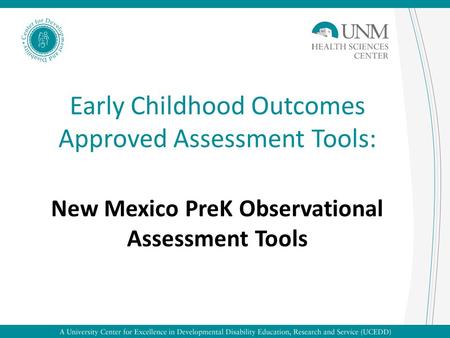 Early Childhood Outcomes Approved Assessment Tools: New Mexico PreK Observational Assessment Tools.
