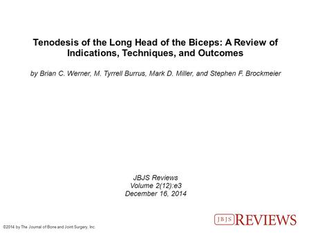 Tenodesis of the Long Head of the Biceps: A Review of Indications, Techniques, and Outcomes by Brian C. Werner, M. Tyrrell Burrus, Mark D. Miller, and.