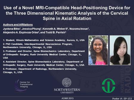 ASNR 2015 Use of a Novel MRI-Compatible Head-Positioning Device for the Three Dimensional Kinematic Analysis of the Cervical Spine in Axial Rotation 1.