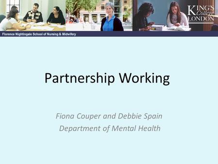 Fiona Couper and Debbie Spain Department of Mental Health