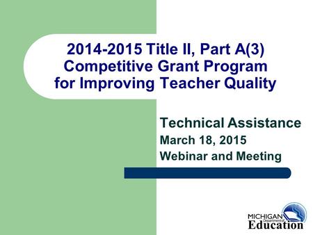 Technical Assistance March 18, 2015 Webinar and Meeting