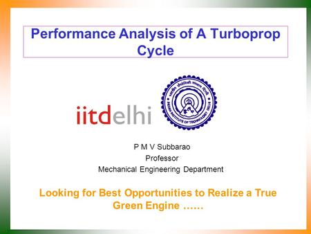 Performance Analysis of A Turboprop Cycle P M V Subbarao Professor Mechanical Engineering Department Looking for Best Opportunities to Realize a True.