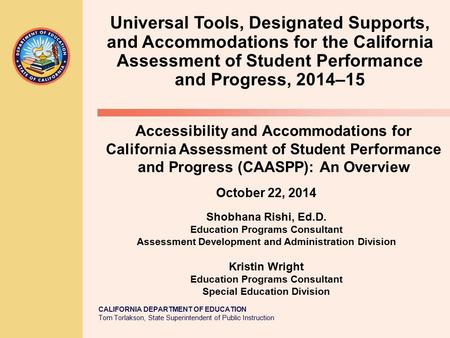 Universal Tools, Designated Supports, and Accommodations for the California Assessment of Student Performance and Progress, 2014–15 Accessibility and Accommodations.