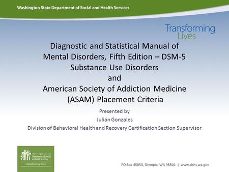 Diagnostic and Statistical Manual of Mental Disorders, Fifth Edition – DSM-5 Substance Use Disorders and American Society of Addiction Medicine (ASAM)