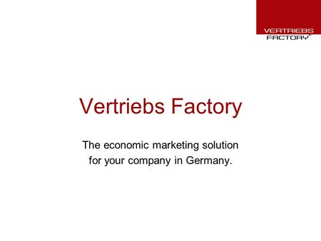 Vertriebs Factory The economic marketing solution for your company in Germany.