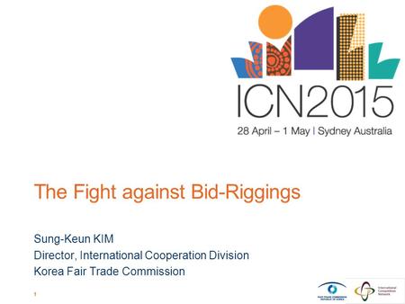 1 The Fight against Bid-Riggings Sung-Keun KIM Director, International Cooperation Division Korea Fair Trade Commission.
