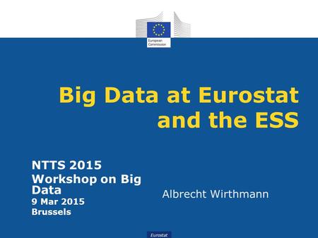 Big Data at Eurostat and the ESS