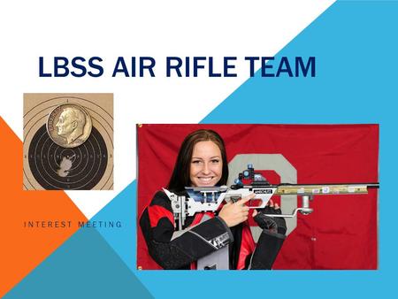 LBSS AIR Rifle Team Interest Meeting.