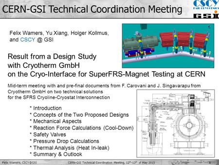 Felix Wamers, Technical Coordination Meeting, 12 th -13 th of May 2015 1 CERN-GSI Technical Coordination Meeting Felix Wamers, Yu Xiang,