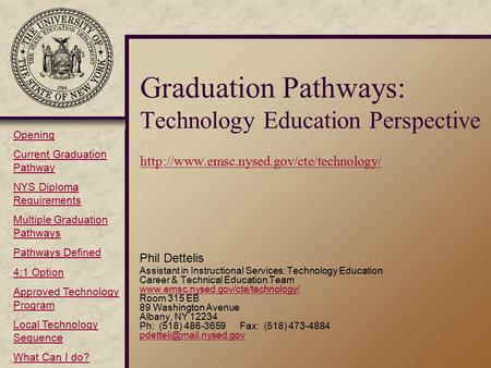 Graduation Pathways: Technology Education Perspective   Phil Dettelis.