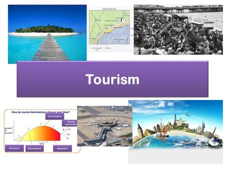 Tourism. Types of Tourism Tourism – is any activity where a person voluntarily visits a place away from home and stays there for at least on night.