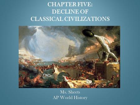 Chapter Five: Decline of Classical Civilizations