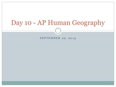 Day 10 - AP Human Geography