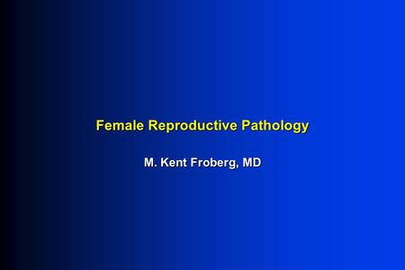Female Reproductive Pathology